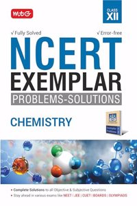 MTG NCERT Exemplar Problem Solutions Chemistry Class 12 - Complete Solution to all Objective and Subjective Questions