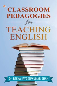 Classroom Pedagogies for Teaching English