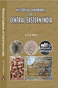 Historical Landmarks of Central -Eastern India Pt-1; Corpora of Historical Materials