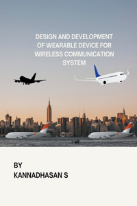 Design & Development of Wearable Device for Wireless Communication System