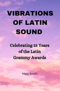 Vibrations of Latin Sounds