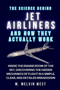 Science Behind JET AIRLINERS and How They Actually Work