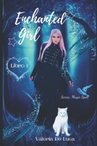 Enchanted Girl: Serie: Magic Spell Vol.1