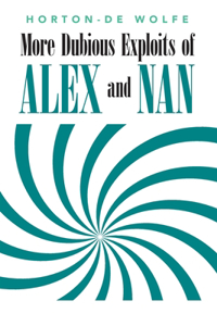 More Dubious Exploits of Alex and Nan