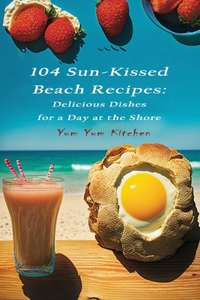 104 Sun-Kissed Beach Recipes