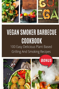 Vegan Smoker Barbecue Cookbook