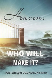 Heaven, Who Will Make It?