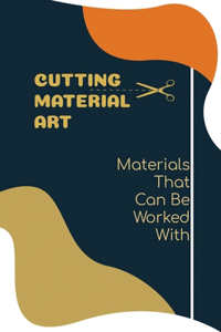 Cutting Materials Art