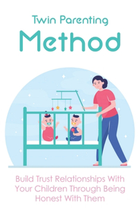 Twin Parenting Method