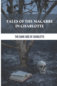 Tales Of The Macabre In Charlotte