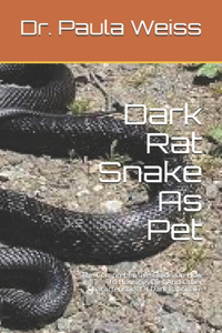Dark Rat Snake As Pet