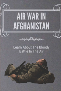 Air War In Afghanistan