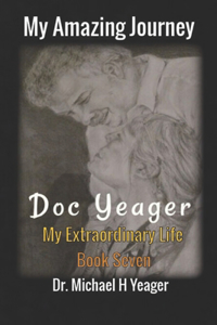 My Amazing Journey - Doc Yeager