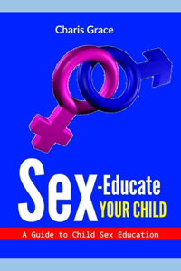 Sex-Educate Your Child