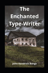 The Enchanted Type-Writer illustrated