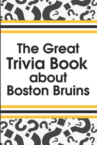 The Great Trivia Book about Boston Bruins
