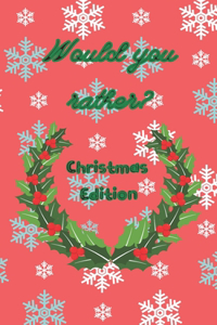 Would You Rather Christmas Edition