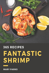 365 Fantastic Shrimp Recipes