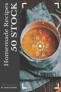 50 Homemade Stock Recipes