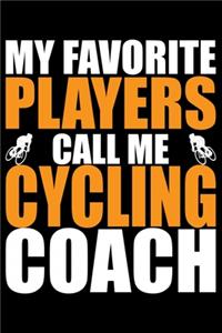 My Favorite Players Call Me Cycling Coach