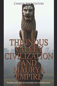 Indus Valley Civilization and Maurya Empire