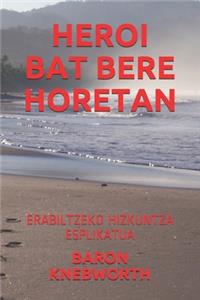 Heroi Bat Bere Horetan