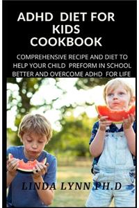 ADHD Diet for Kids Cookbook