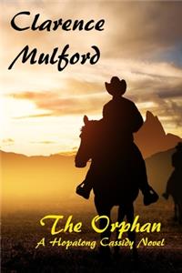 The Orphan A Hopalong Cassidy Novel