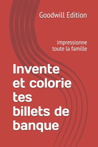 Invente et colorie tes billets de banque