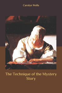 The Technique of the Mystery Story