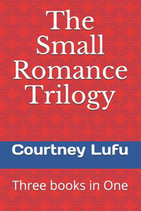 Small Romance Trilogy