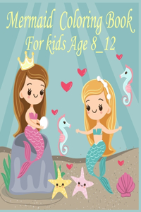 Mermaid coloring book for kids ages 8-12