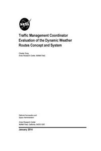 Traffic Management Coordinator Evaluation of the Dynamic Weather Routes Concept and System
