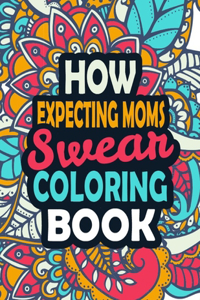 How Expecting Moms Swear Coloring Book