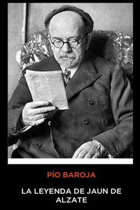 Pío Baroja - La leyenda de Jaun de Alzate