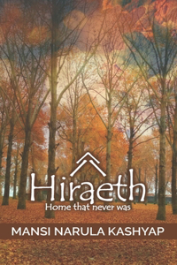 Hiraeth: Home that never was