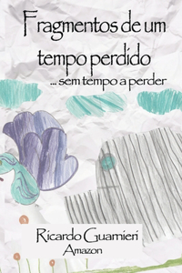 Fragmentos de um tempo perdido