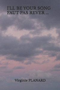 I'll Be Your Song Faut Pas Rever ...