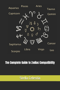 Complete Guide to Zodiac Compatibility