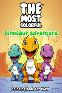 The Most Colorful(TM) - Dinosaur Adventure