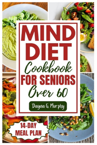Mind Diet Cookbook for Seniors Over 60