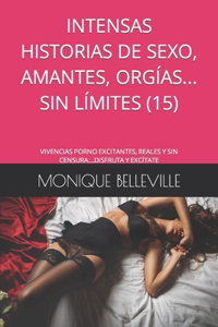 Intensas Historias de Sexo, Amantes, Orgías... Sin Límites (15)