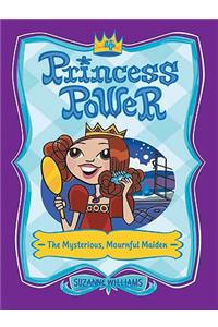 Princess Power #4: The Mysterious, Mournful Maiden