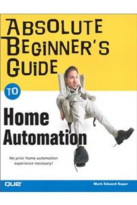 Absolute Beginner's Guide to Home Automation
