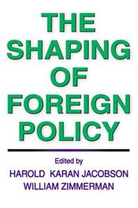 The Shaping of Foreign Policy