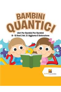 Bambini Quantici