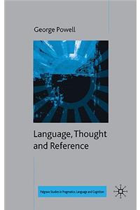 Language, Thought and Reference