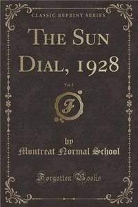 The Sun Dial, 1928, Vol. 5 (Classic Reprint)