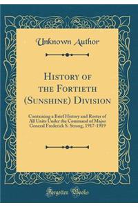 History of the Fortieth (Sunshine) Division