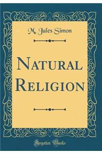 Natural Religion (Classic Reprint)